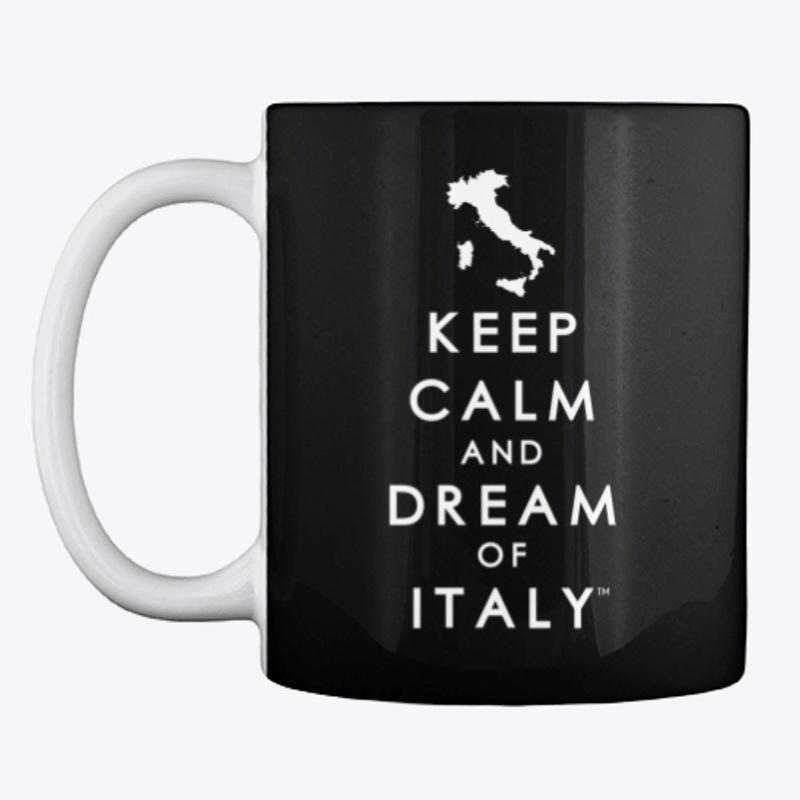 Keep Calm and Dream of Italy Mug