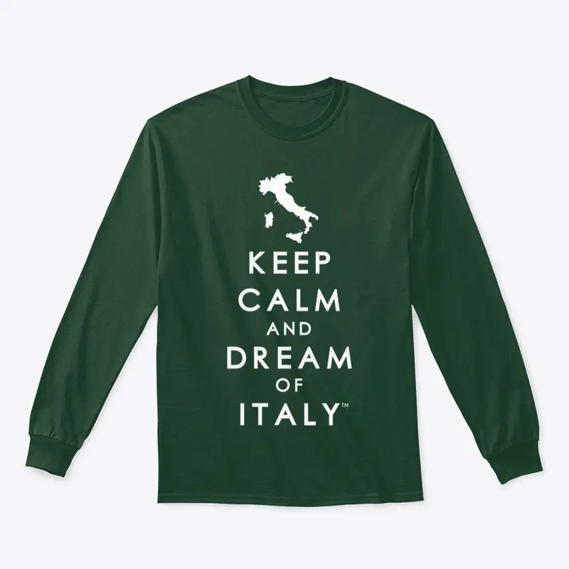 Keep Calm and Dream of Italy Long Sleeve